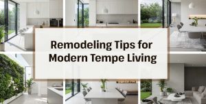 Desert Chic: Remodeling Tips for Modern Tempe Living