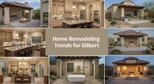 10 Modern Home Remodeling Trends for Gilbert, AZ Residents